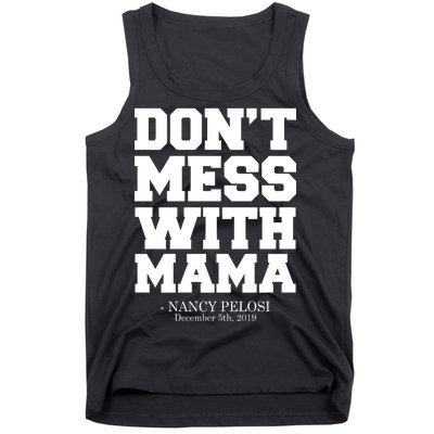 Don't Mess With Mama Me Nancy Pelosi Impeach Bold Tank Top