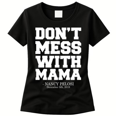 Don't Mess With Mama Me Nancy Pelosi Impeach Bold Womens T-Shirt