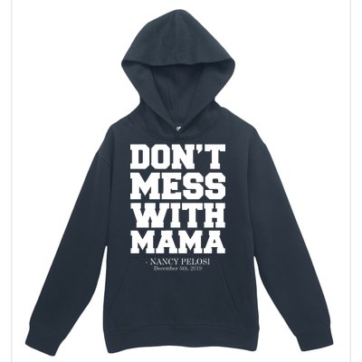 Don't Mess With Mama Me Nancy Pelosi Impeach Bold Urban Pullover Hoodie