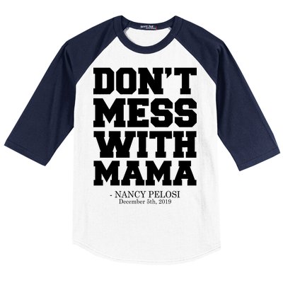 Don't Mess With Mama Me Nancy Pelosi Impeach Bold Baseball Sleeve Shirt