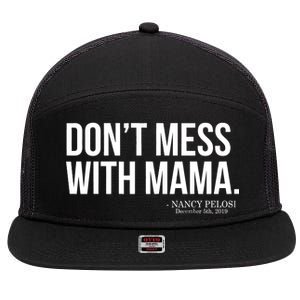 Don't Mess With Mama Me Nancy Pelosi Impeach Trump 7 Panel Mesh Trucker Snapback Hat