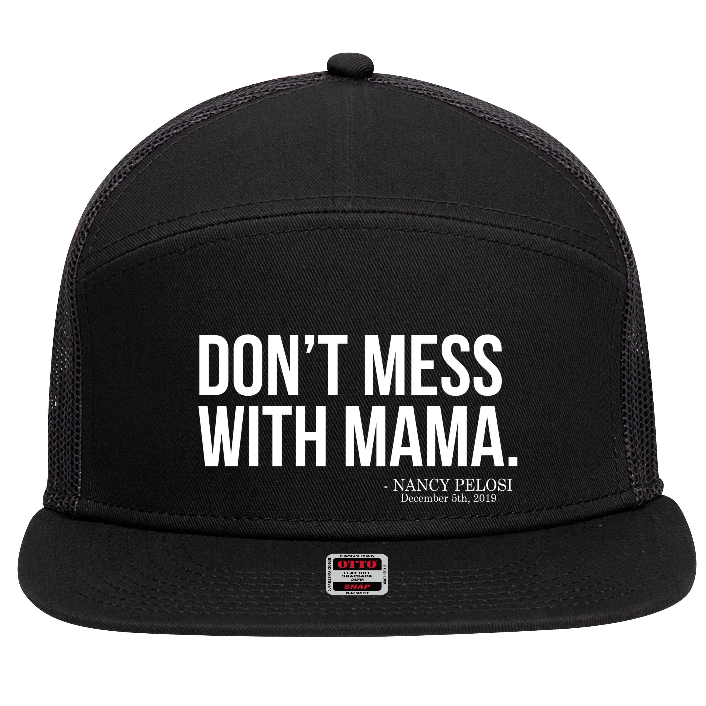 Don't Mess With Mama Me Nancy Pelosi Impeach Trump 7 Panel Mesh Trucker Snapback Hat