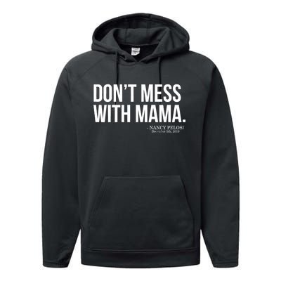 Don't Mess With Mama Me Nancy Pelosi Impeach Trump Performance Fleece Hoodie