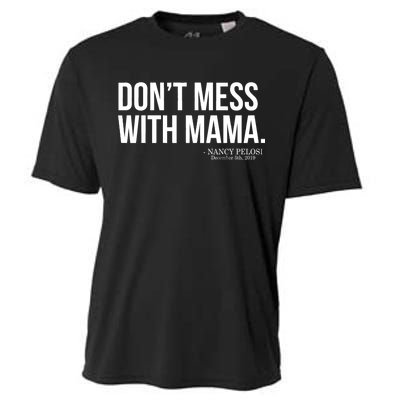 Don't Mess With Mama Me Nancy Pelosi Impeach Trump Cooling Performance Crew T-Shirt