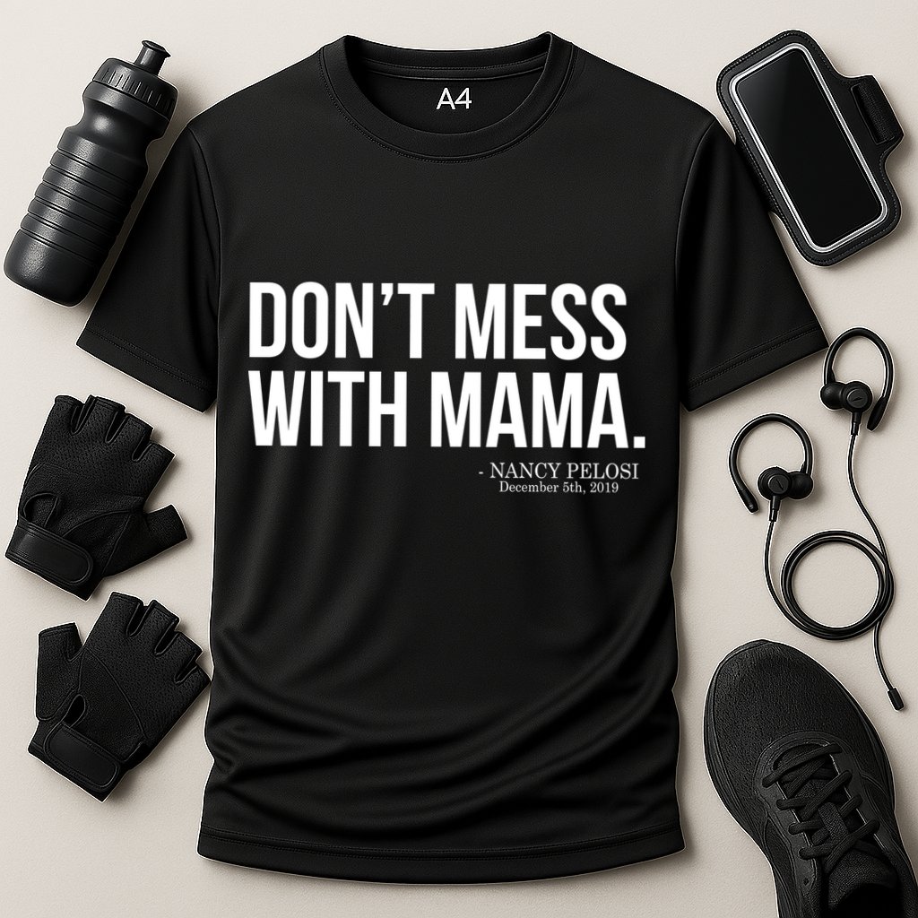Don't Mess With Mama Me Nancy Pelosi Impeach Trump Cooling Performance Crew T-Shirt