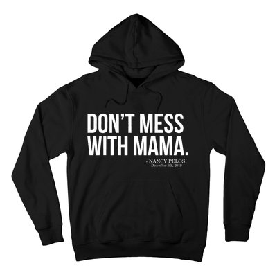 Don't Mess With Mama Me Nancy Pelosi Impeach Trump Hoodie