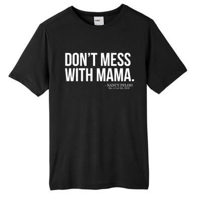 Don't Mess With Mama Me Nancy Pelosi Impeach Trump Tall Fusion ChromaSoft Performance T-Shirt