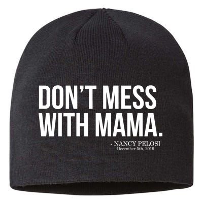 Don't Mess With Mama Me Nancy Pelosi Impeach Trump Sustainable Beanie