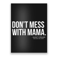 Don't Mess With Mama Me Nancy Pelosi Impeach Trump Poster