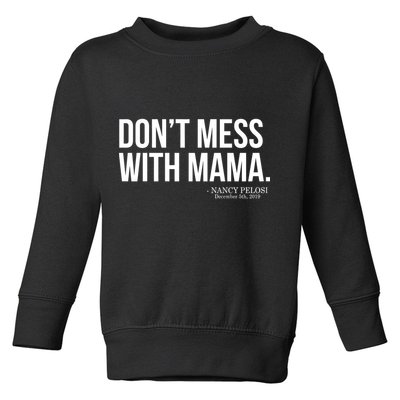 Don't Mess With Mama Me Nancy Pelosi Impeach Trump Toddler Sweatshirt
