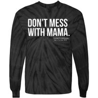 Don't Mess With Mama Me Nancy Pelosi Impeach Trump Tie-Dye Long Sleeve Shirt