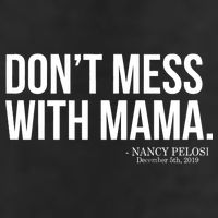 Don't Mess With Mama Me Nancy Pelosi Impeach Trump Trucker Hat
