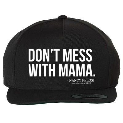 Don't Mess With Mama Me Nancy Pelosi Impeach Trump Wool Snapback Cap