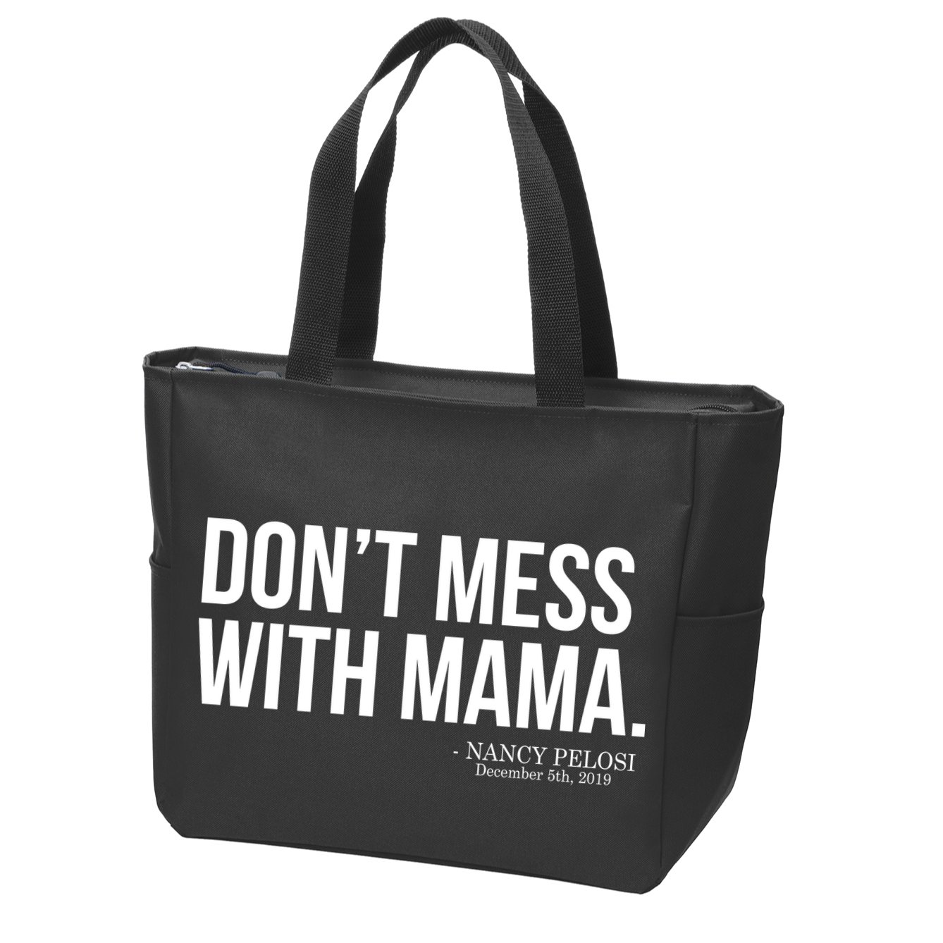 Don't Mess With Mama Me Nancy Pelosi Impeach Trump Zip Tote Bag
