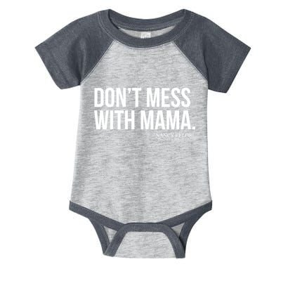 Don't Mess With Mama Me Nancy Pelosi Impeach Trump Infant Baby Jersey Bodysuit