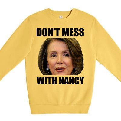 Don't Mess With Mama Nancy Pelosi Premium Crewneck Sweatshirt