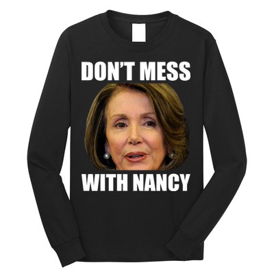 Don't Mess With Mama Nancy Pelosi Long Sleeve Shirt