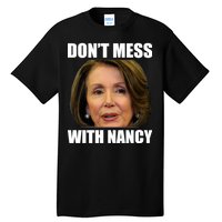 Don't Mess With Mama Nancy Pelosi Tall T-Shirt