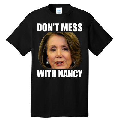 Don't Mess With Mama Nancy Pelosi Tall T-Shirt