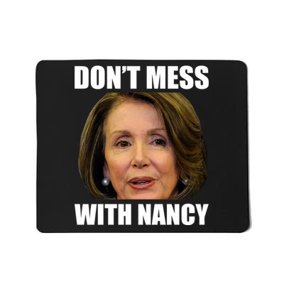 Don't Mess With Mama Nancy Pelosi Mousepad