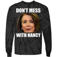 Don't Mess With Mama Nancy Pelosi Tie-Dye Long Sleeve Shirt