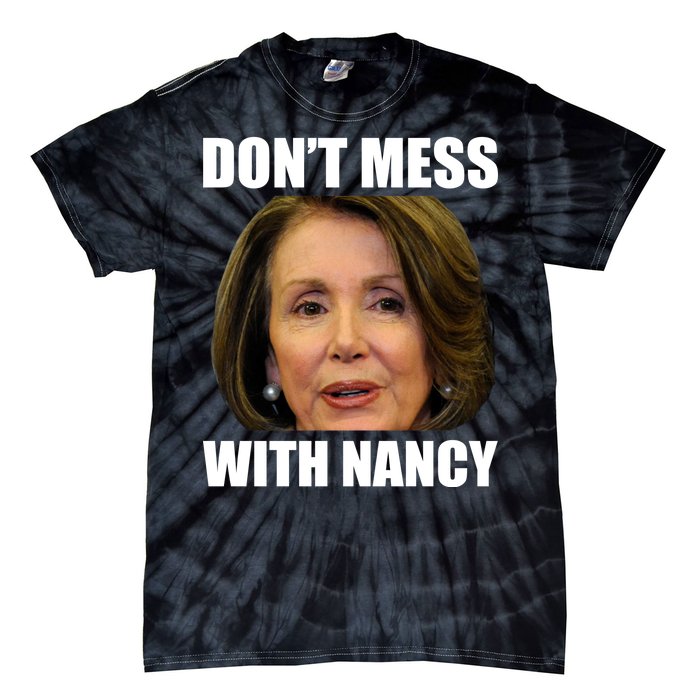 Don't Mess With Mama Nancy Pelosi Tie-Dye T-Shirt