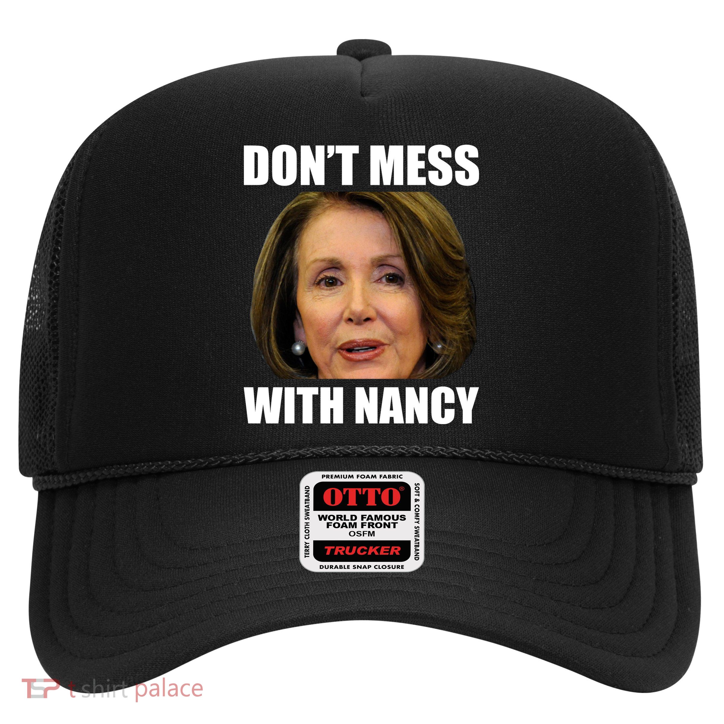 Don't Mess With Mama Nancy Pelosi Trucker Hat