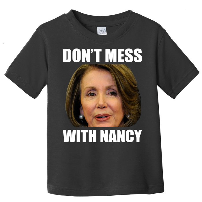 Don't Mess With Mama Nancy Pelosi Toddler T-Shirt