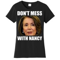 Don't Mess With Mama Nancy Pelosi Women's T-Shirt