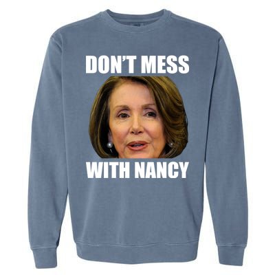 Don't Mess With Mama Nancy Pelosi Garment-Dyed Sweatshirt