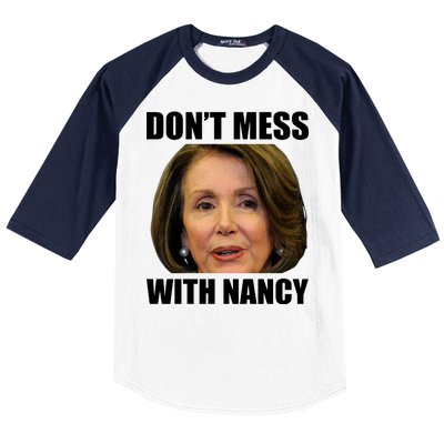 Don't Mess With Mama Nancy Pelosi Baseball Sleeve Shirt