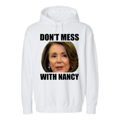 Don't Mess With Mama Nancy Pelosi Garment-Dyed Fleece Hoodie