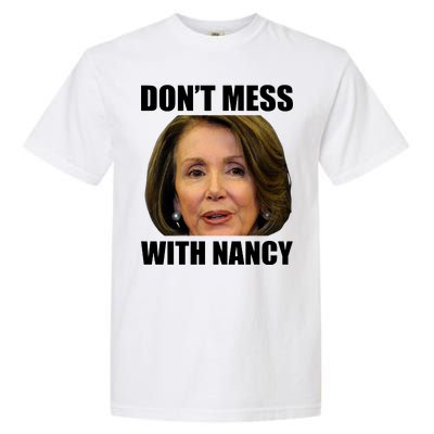 Don't Mess With Mama Nancy Pelosi Garment-Dyed Heavyweight T-Shirt