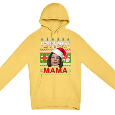 Don't Mess With Mama Pelosi Ugly Christmas Sweater Premium Pullover Hoodie