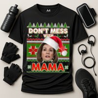 Don't Mess With Mama Pelosi Ugly Christmas Sweater Cooling Performance Crew T-Shirt
