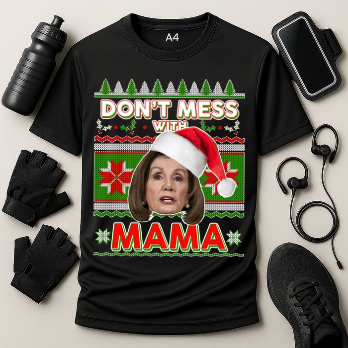 Don't Mess With Mama Pelosi Ugly Christmas Sweater Cooling Performance Crew T-Shirt