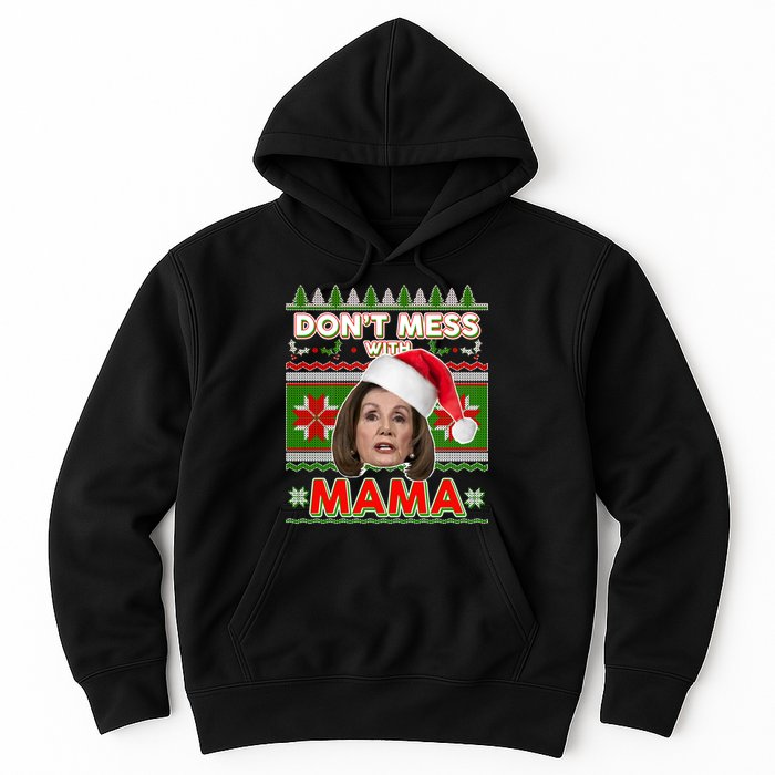 Don't Mess With Mama Pelosi Ugly Christmas Sweater Hoodie