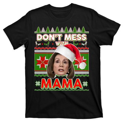 Don't Mess With Mama Pelosi Ugly Christmas Sweater T-Shirt