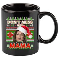 Don't Mess With Mama Pelosi Ugly Christmas Sweater 11oz C Handle Ceramic Mug