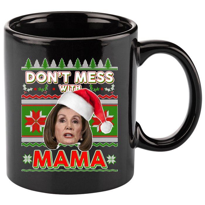 Don't Mess With Mama Pelosi Ugly Christmas Sweater 11oz C Handle Ceramic Mug