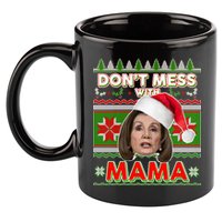 Don't Mess With Mama Pelosi Ugly Christmas Sweater 11oz C Handle Ceramic Mug
