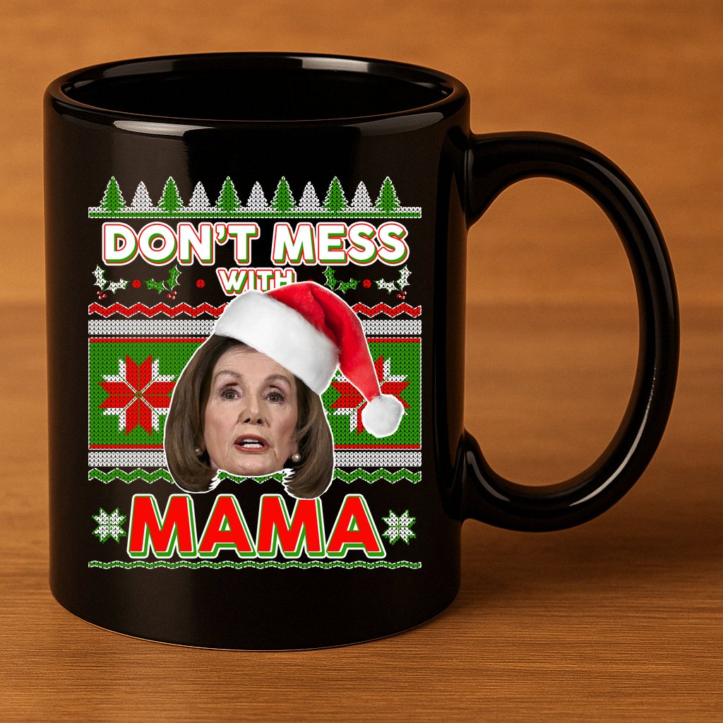 Don't Mess With Mama Pelosi Ugly Christmas Sweater 11oz C Handle Ceramic Mug