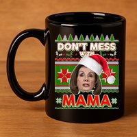 Don't Mess With Mama Pelosi Ugly Christmas Sweater 11oz C Handle Ceramic Mug