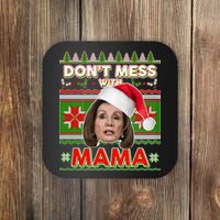 Don't Mess With Mama Pelosi Ugly Christmas Sweater Coaster