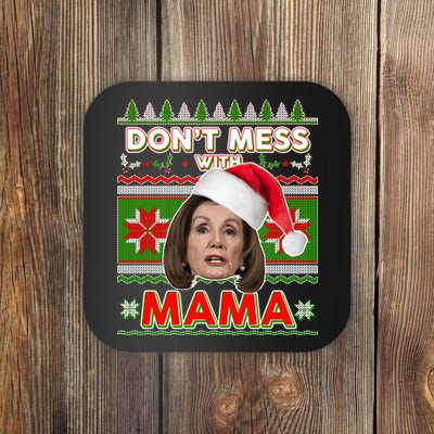 Don't Mess With Mama Pelosi Ugly Christmas Sweater Coaster