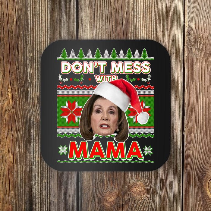 Don't Mess With Mama Pelosi Ugly Christmas Sweater Coaster