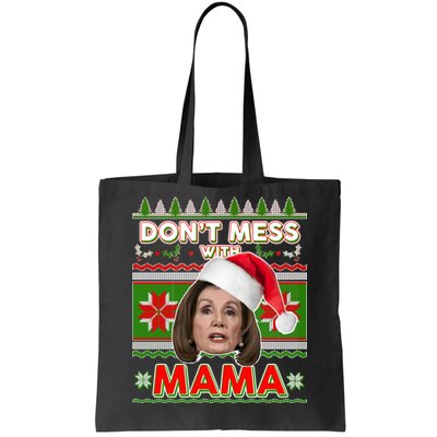 Don't Mess With Mama Pelosi Ugly Christmas Sweater Tote Bag