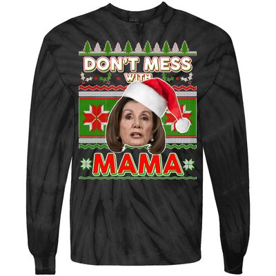 Don't Mess With Mama Pelosi Ugly Christmas Sweater Tie-Dye Long Sleeve Shirt