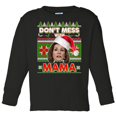 Don't Mess With Mama Pelosi Ugly Christmas Sweater Toddler Long Sleeve Shirt