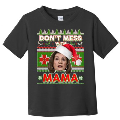 Don't Mess With Mama Pelosi Ugly Christmas Sweater Toddler T-Shirt